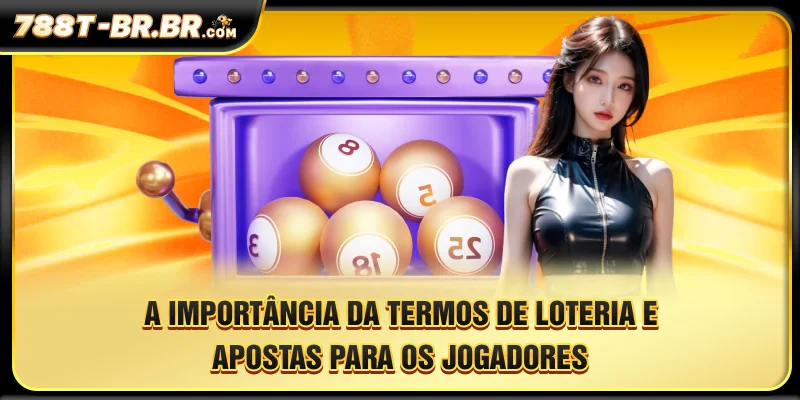 A importância da termos de loteria e apostas para os jogadores