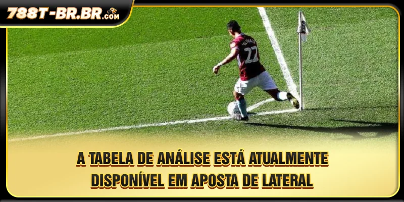 A tabela de análise está atualmente disponível em aposta de lateral.