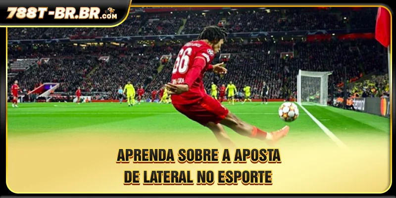 Aprenda sobre a aposta lateral no esporte.