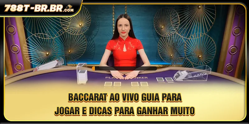 Bacará ao Vivo | Guia Completo para Jogar e Dicas para Ganhar Muito