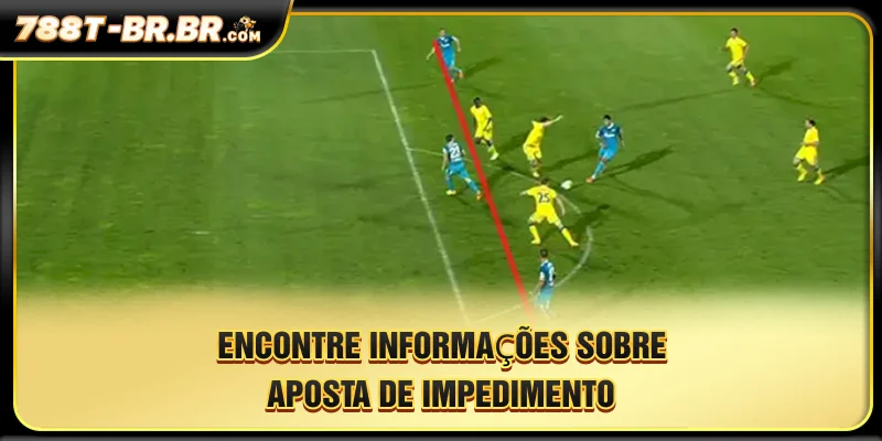Encontre informações sobre aposta de impedimento