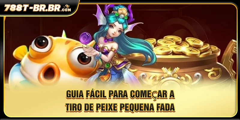 Guia fácil para começar a jogar Fish Shooting - Little Fairy