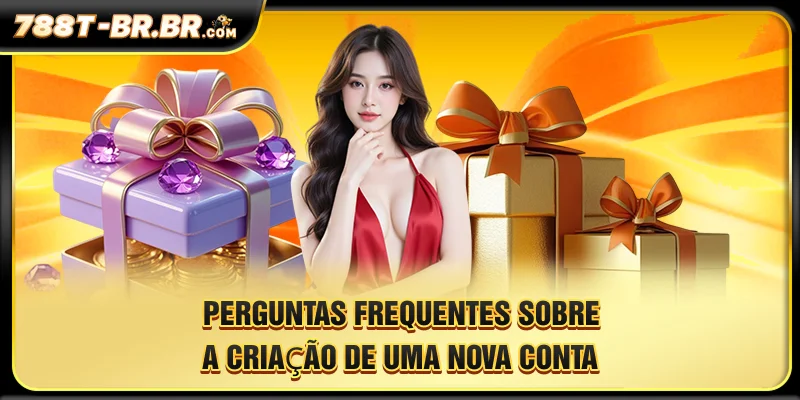 Perguntas frequentes sobre a criação de uma nova conta