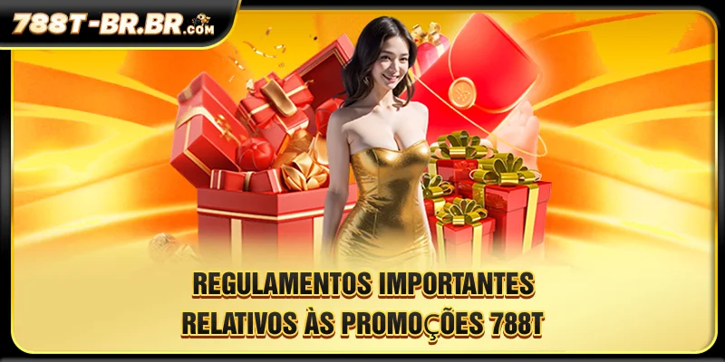 Regulamentos importantes relativos às promoções do 788T