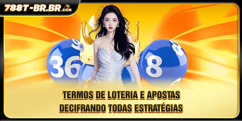 Termos básicos comumente encontrados na loteria 788T